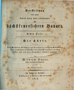 Darstellung einer neuen äußerst wenig Holz erfodernden höchst feuersicheren Bauart, 1. Die Hütte