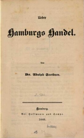 Ueber Hamburgs Handel. [1]. (1840). - VIII, 304 S.