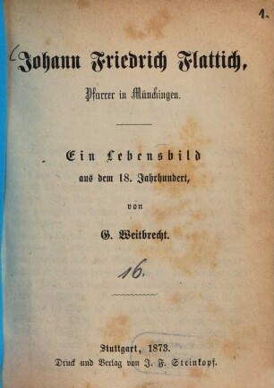Johann Friedrich Flattich, Pfarrer in Münchingen : ein Lebensbild aus dem 18. Jahrhundert