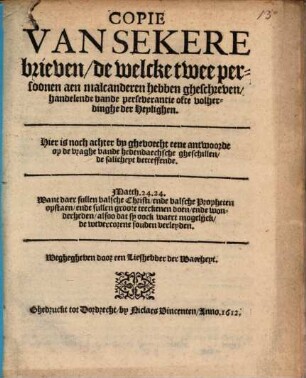 Copie van sekere brieven, de welcke twee persoonen aen malcanderen hebben gheschreven, handelende vande perseverantie ofte volherdinghe der Heylighen
