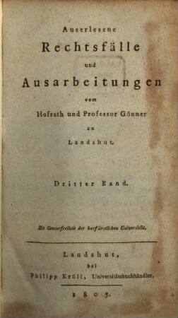 Auserlesene Rechtsfälle und Ausarbeitungen : vom ... Gönner, 3