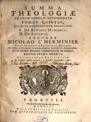 Summa Theologiæ Ad Usum Scholæ Accomodata, 5. Qui Duos Complectitur Tractatus: I. De Actibus Humanis. II. De Legibus