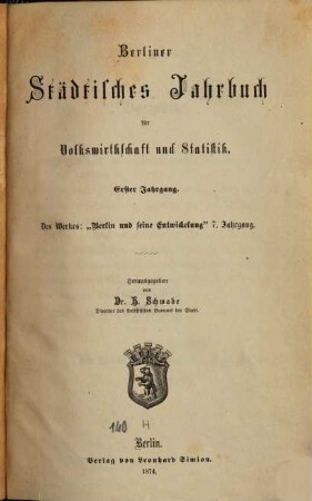 Berliner städtisches Jahrbuch für Volkswirthschaft und Statistik. 1 = Jg. 7. 1874