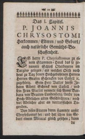 Das I. Capitel. P. Joannis Chrysostomi Herkommen/ Elteren/ und Geburt/ auch natürliche Gemüths-Beschaffenheit
