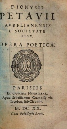 Dionysii Petavii Opera Poetica