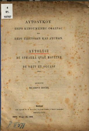 Autolyku Peri kinumenēs sphairas Kai peri epitolōn kai dyseōn : = De sphaera quae movetur et De ortu et occasu libri