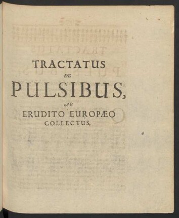 Tractatus De Pulsibus, Ab Erudito Europaeo Collectus.