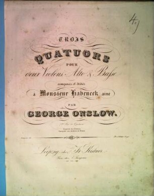 Trois quatuors pour deux violons, alto & basse : 7. livre de quatuors ; oeuvre 46. 1 (Ca. 1833)