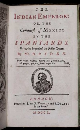 The Indian Emperor : or, the Conquest of Mexico by the Spaniards