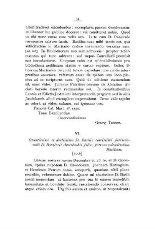 VI. Ornatissimo et doctissimo D. Basilio clarissimi jurisconsulti D. Bonifacii Amerbachii filio: patrono colendissimo. Basileam.