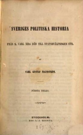 Sveriges politiska historia : från K. Carl XII: s död till statshvaelfningen 1772, 1