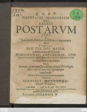 Disputatio Inauguralis De Regali Postarum Iure : Ex Iure Civili, Publico, & Historicis deprompta