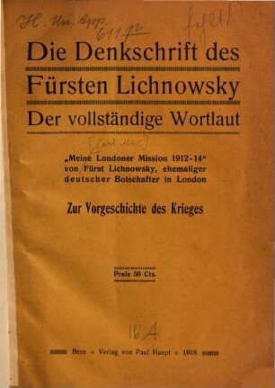 Die Denkschrift des Fürsten Lichnowsky : meine Londoner Mission 1912 - 14
