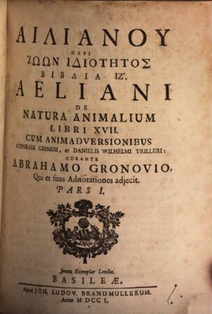 Ailianu Peri Zōōn Idiotētos Biblia 17. : = Aeliani De Natura Animalium Libri XVII.