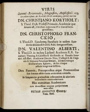 Viris Summe-Reverendis [...] Dn. Christiano Kortholt [...] Dn. Christophoro Franckio [...] Dn. Valentino Alberti [...]