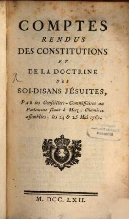 Comptes rendus des constitutions et de la doctrine des Soi-disans Jesuites