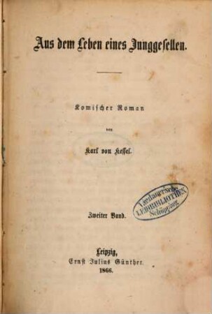 Aus dem Leben eines Junggesellen : komischer Roman, 2