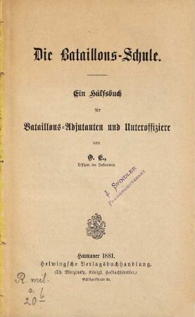 Die Bataillons-Schule : ein Hülfsbuch für Bataillons-Adjutanten und Unteroffiziere