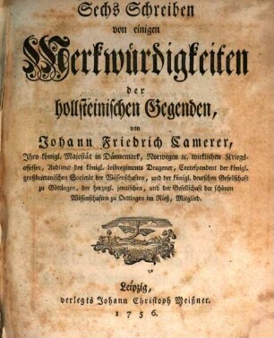 Sechs Schreiben von einigen Merkwürdigkeiten der Holsteinischen Gegenden