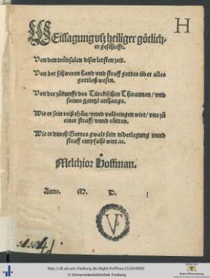 Weissagung vsz heiliger götlicher geschrifft. Von den trübsalen diser letsten zeit. Von der schweren hand vnd straff gottes über alles gottloß wesen...