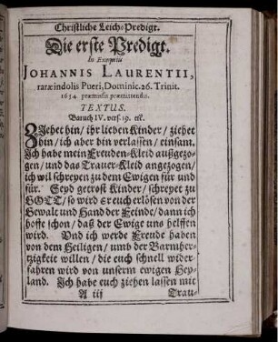 Die erste Predigt. In Exequiis Johannis Laurentii, rarae indoli Pueri, Dominic. 26. Trinit. 1654