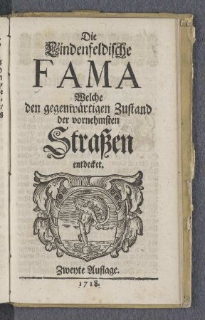 Die Lindenfeldische FAMA Welche den gegenwärtigen Zustand der vornehmsten Straßen entdecket.