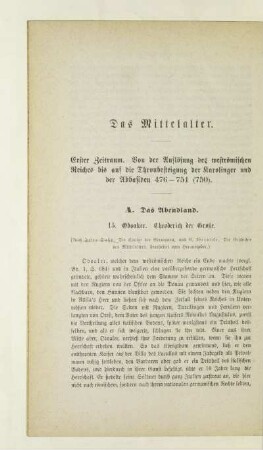 Erster Zeitraum. Von der Auflösung des weströmischen Reiches bis auf die Thronbesteigung der Karolinger und der Abbasiden 476-751 (750)