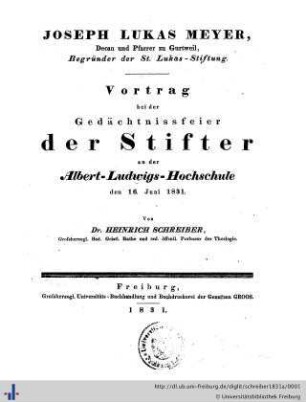 Joseph Lukas Meyer : Vortrag bei der Gedächtnissfeier der Stifter an der Albert-Ludwigs-Hochschule den 16. Juni 1831