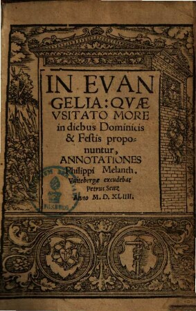 In Evangelia, Quae Vsitato More in diebus Dominicis et Festis proponuntur, Annotationes Philippi Melanth.