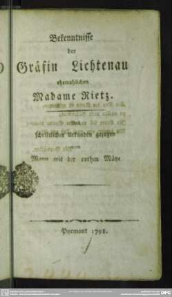 Bekenntnisse der Gräfin von Lichtenau ehemahligen Madame Rietz : Aus schriftlichen Urkunden gezogen