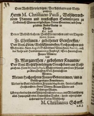 Dem [...] Herrn M. Christiano Pauli, [...]. So wohl Denen [...] Frauen/ Fr. Christinen/ gebohrner Genkressin/ [...] Und Fr. Margarethen/ gebohrner Knautin [...]