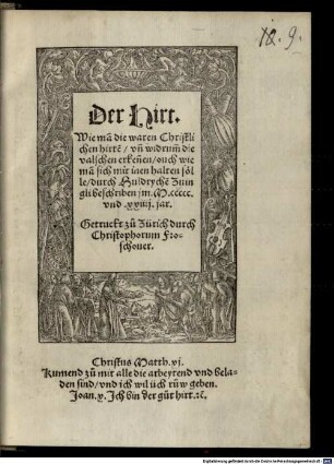 Der Hirt : Wie ma[n] die waren Christlichen hirte[n], vn[d] widrum[m] die valschen erken[n]en, ouch wie ma[n] sich mit inen halten sölle