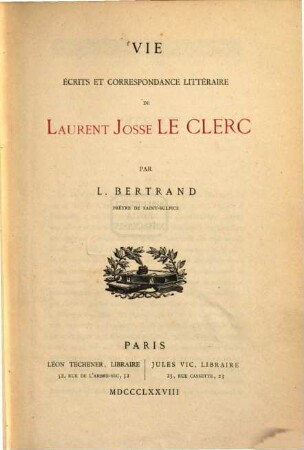 Vie, écrits et correspondance littéraire de Laurent Josse LeClerc