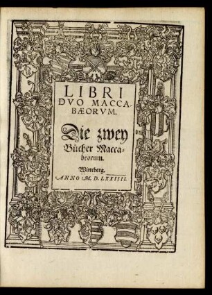 Libri Duo Maccabaeorum. Die zwey Bücher Maccabeorum.