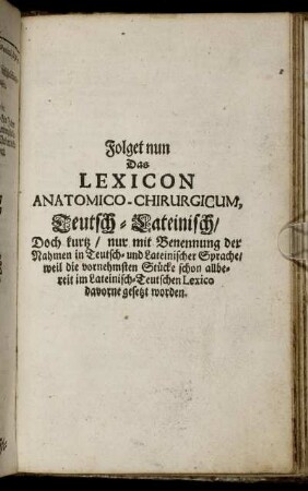 Folget nun Das Lexicon Anatomico-Chirurgicum, Teutsch-Lateinisch [...]
