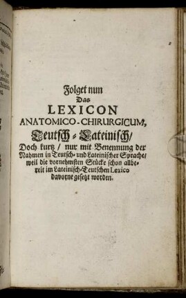 Folget nun Das Lexicon Anatomico-Chirurgicum, Teutsch-Lateinisch [...]