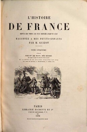 L' histoire de France : depuis les temps les plus reculés jusqu'en 1789. 5