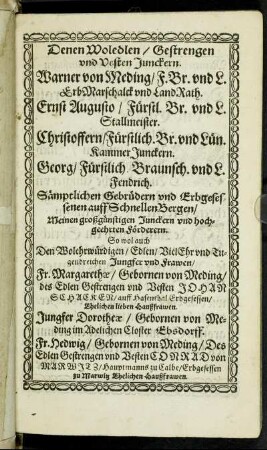 Denen Woledlen/ Gestrengen und Vesten Junckern. Warner von Meding/ [...] Ernst Augusto/ [...] Christoffern/ [...] Georg/ [...] Sämptlichen Gebrüdern und Erbgesessenen auf Schnellen Bergen/ [...]