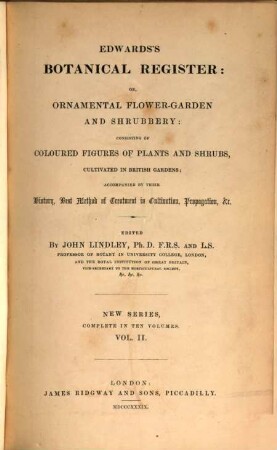 Edwards's botanical register, or ornamental flower garden and shrubbery. 2. 1839