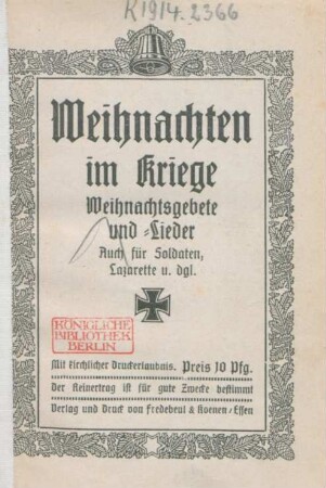 Weihnachten im Kriege : Weihnachtsgebete und -Lieder ; auch für Soldaten, Lazarette u. dgl.