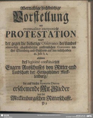 Abermahlige höchstnöthige Vorstellung und eventualiter interponirte Protestation ...