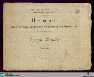 Walte gnädig, o ew'ge Liebe. Ens aeternum attende votis : Hymne für vier Singstimmen mit Begleitung des Orchesters