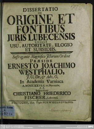 Dissertatio De Origine Et Fontibus Iuris Lubecensis Eiusque Usu, Autoritate, Elogio Et Subsidiis