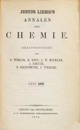 Justus Liebig's Annalen der Chemie. 197, 197. 1879