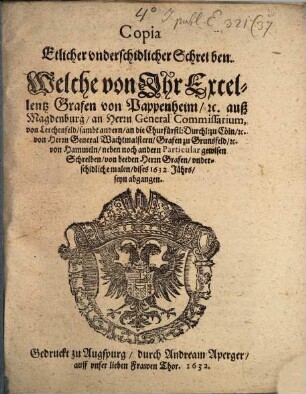 Copia etlicher Schreiben, welche von ... Grafen von Pappenheim ... an H. General Commissarium von Lerchenfeld ... seyn abgangen