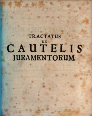 Tractatus De Cautelis Juramentorum In Foro Observandis