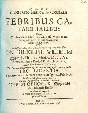 Disputatio Medica Inauguralis De Febribus Catarrhalibus