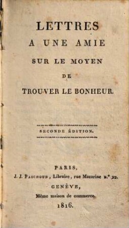 Lettres a une amie sur le moyen de trouver le bonheur