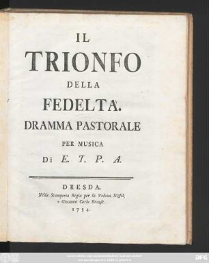 Il Trionfo Della Fedeltà : Dramma Pastorale Per Musica