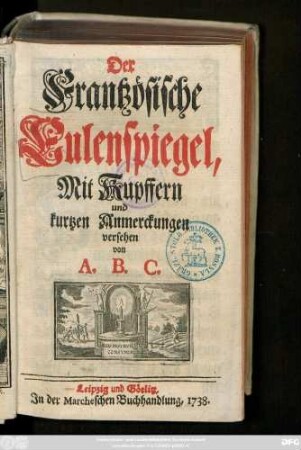 Der Frantzösische Eulenspiegel : mit Kupffern und kurtzen Anmerckungen versehen